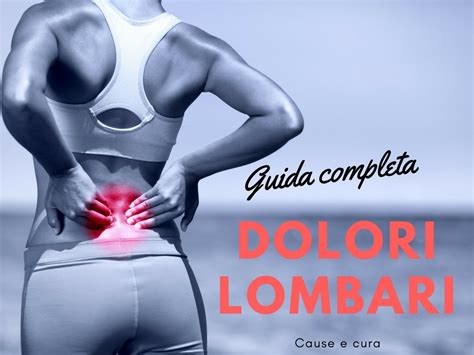 Dolori Lombari Una Guida Completa Mdm Fisioterapia