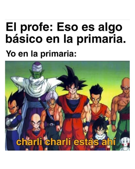 El Profe Eso Es Algo Básico En La Primaria Yo En La Primaria Charli