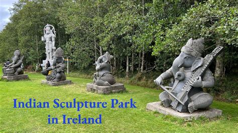 Indian God Sculptures In Ireland Meditation Park Victors Way 4k