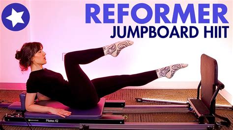 Members Pilates Reformer Workout Jumpboard Hiit Extended Workout