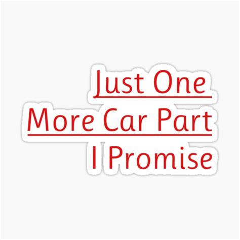 Just One More Car Part I Promise Sticker For Sale By Saskdesigner