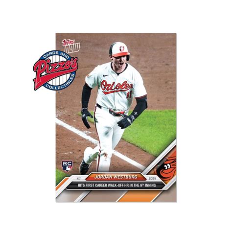 Jordan Westburg RC Walk Off Home Run Orioles 2024 MLB TOPPS NOW Card 28