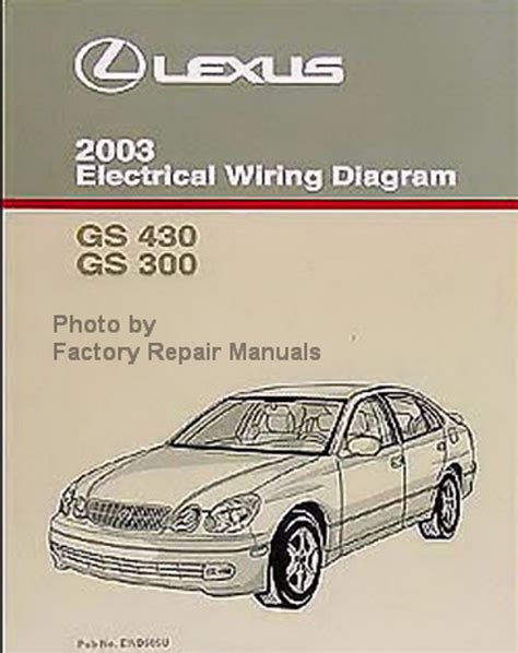 2003 Lexus Gs430 And Gs300 Electrical Wiring Diagrams Original Factory Repair Manuals