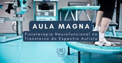 Aula Magna Fisioterapia Neurofuncional No Transtorno Do Espectro