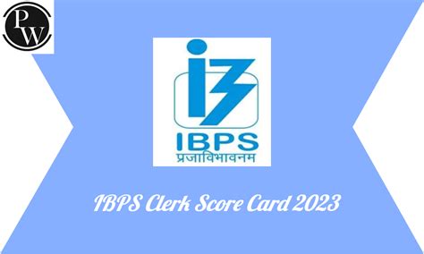 Ibps Clerk Mains Score Card Final Marks And Score Card