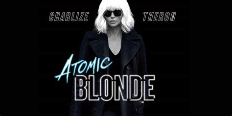 Charlize Theron Is So Bad Ass In Atomic Blonde Trailer Watch Now