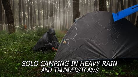 Solo Camping In Heavy Rain And Thunderstorms Video Compilation Asmr