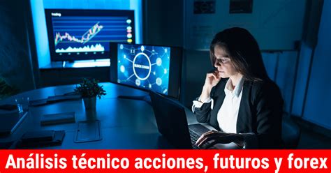 Nuevo An Lisis De Acciones Futuros Y Forex Agosto