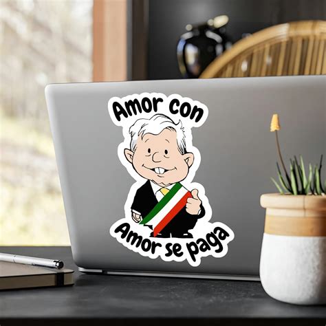 Amlo Amor Con Amor Se Paga Calcoman A Divertida De Vinilo Con Corte