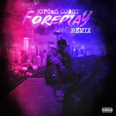 Foreplay Remix Single By Jordan Coast Spotify