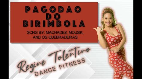 PAGODAO DO BIRIMBOLA / DANCE FITNESS / ZUMBA / REGINE TOLENTINO - YouTube