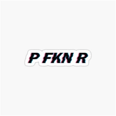 P Fkn R Glitch Black Sticker By Graphixcart Redbubble