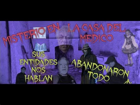 Fenomenos Paranormales En La Casa Del Medico Youtube