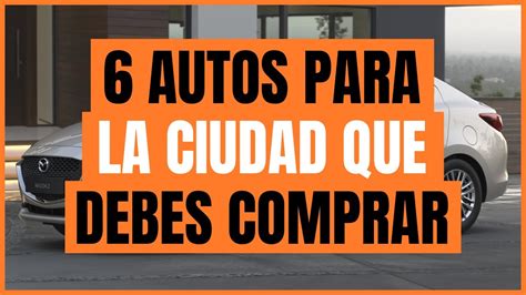 Autos Para Ciudad Que Debes Comprar Rodrigo De Motoren Youtube