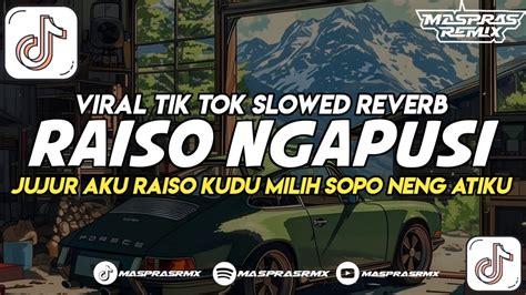 Dj Raiso Ngapusi Viral Tik Tok Yang Kalian Cari Youtube