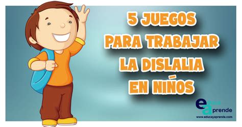 Dislalia Juegos Educativos Para Trabajar La Dislalia En Ni Os