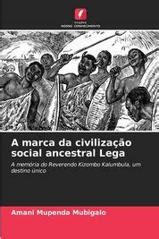 A Marca Da Civiliza O Social Ancestral Lega Shop Today Get It