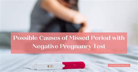 Possible Causes Of Missed Period With Negative Pregnancy Test