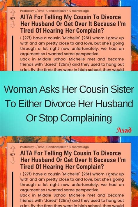 Woman Asks Her Cousin Sister To Either Divorce Her Husband Or Stop Complaining Artofit