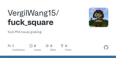 GitHub VergilWang15 Fuck Square Fuck Ff14 House Grabing