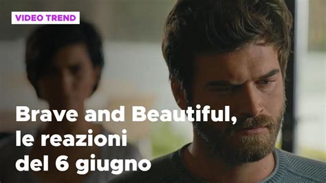 Brave And Beautiful Il Riassunto E Le Reazioni Del 6 Giugno Mediaset