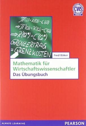 Mathematik F R Wirtschaftswissenschaftler Das Bungsbuch Pearson