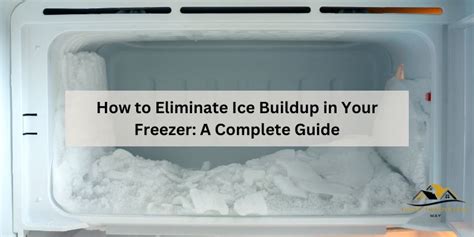 How To Eliminate Ice Buildup In Your Freezer A Complete Guide Home