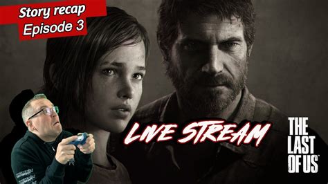 The Last Of Us Recap Playthrough Episode 3 YouTube