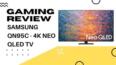 Samsung QN95C 4K NEO QLED TV GAMING Review YouTube