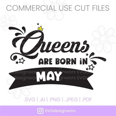 Queens Are Born In May SVG Cut File For Cricut Silhouette Or Printable