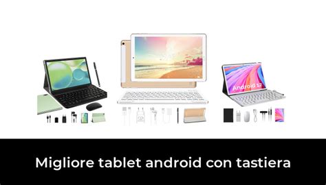 Migliore Tablet Android Con Tastiera Nel Secondo Gli Esperti