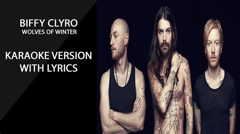 Biffy Clyro Wolves Of Winter Karaoke Version With Lyrics Youtube