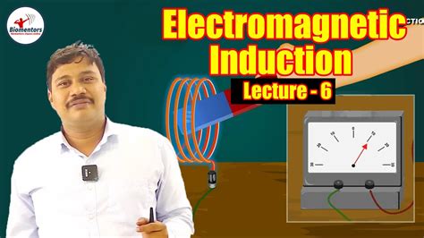 Electromagnetic Induction L Lecture 6 L Physics L NEET YouTube