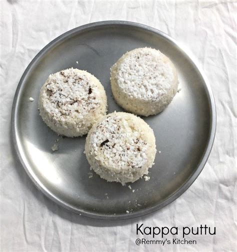Remmys Kitchen Kappa Puttu Steamed Tapioca Cake