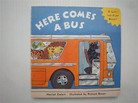 Here Comes a Bus: A Lift-the-flap Book: Ziefert, Harriet, Brown ...