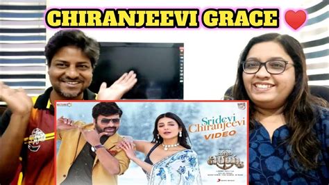 Sridevi Chiranjeevi Video Song Reaction Megastar Chiranjeevi Shruti