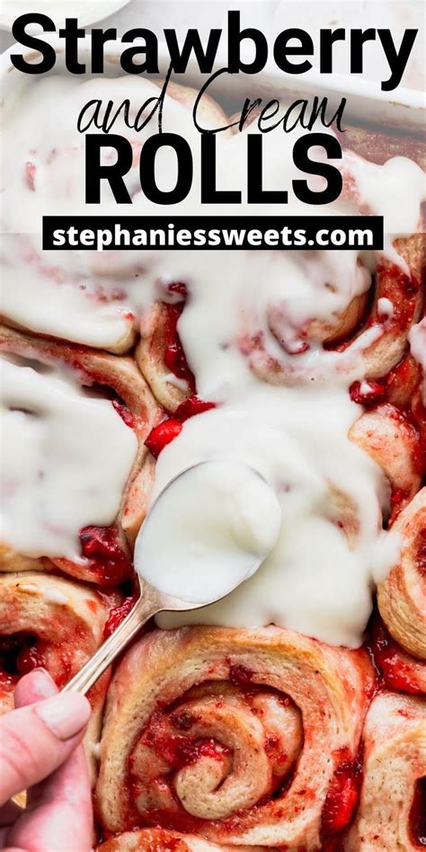 Sweet Strawberry Rolls Stephanie S Sweet Treats Recipe Breakfast