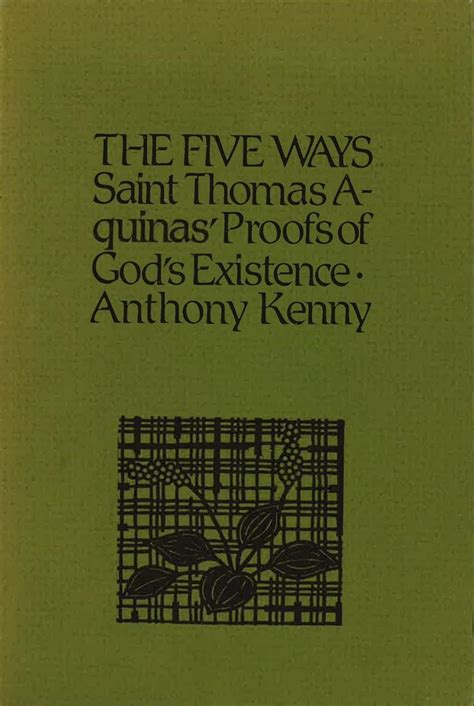 Five Ways St Thomas Aquinas Proofs Of Gods Existence Kenny