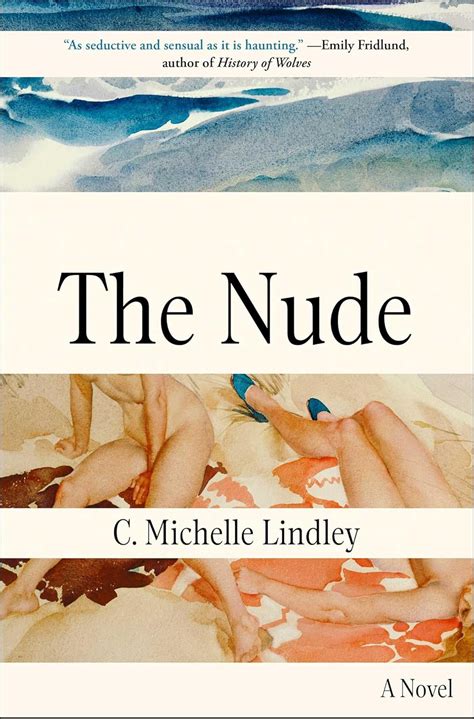 The Nude A Novel Kindle Edition By Lindley C Michelle Literature Fiction Kindle EBooks