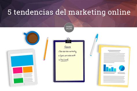 Las 5 Tendencias Del Marketing Online