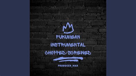 Fukumean Instrumental Chopped N Screwed YouTube