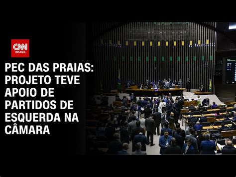 PEC das Praias foi aprovada na Câmara votos da direita e de