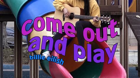Come Out And Play Billie Eilish Cover Youtube