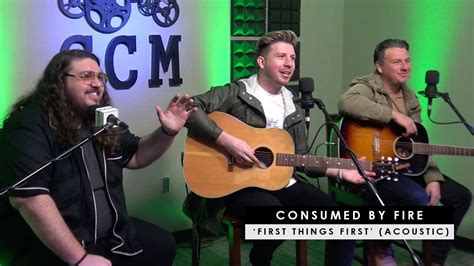 Consumed By Fire First Things First Acoustic Story Behind YouTube