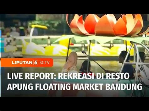 Live Report Libur Panjang Iduladha Floating Market Bandung Kebanjiran