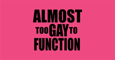 Mean Girls Almost Too Gay To Function Mean Sticker TeePublic