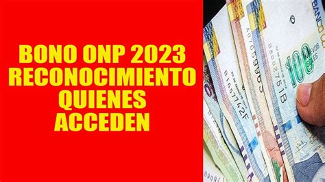 BONO ONP 2023 RECONOCIMIENTO QUIENES ACCEDEN YouTube