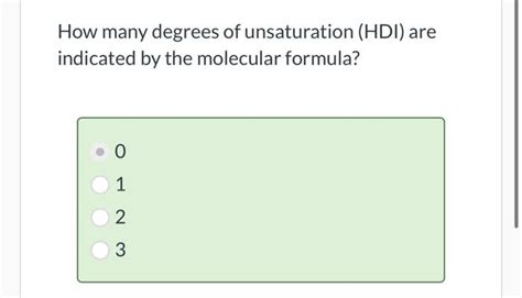 Solved How Many Degrees Of Unsaturation Hdi Are Indicated Chegg