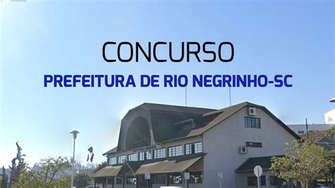 Concurso da Prefeitura de Rio Negrinho SC é aberto