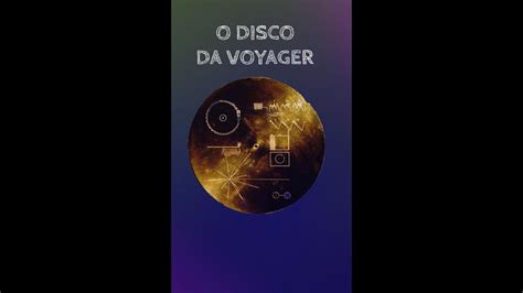 O Disco De Ouro Da Voyager YouTube